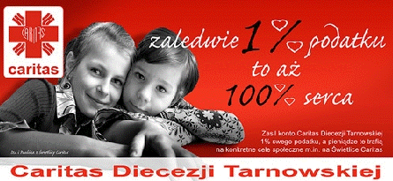 Przekazując 1% Twojego podatku  na konto  Caritas Diecezji Tarnowskiej  pomagasz najbardziej potrzebującym