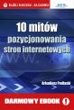 10 mitów pozycjonowania stron internetowych