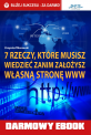 7 rzeczy, które musisz wiedzieć, zanim założysz własną stronę www